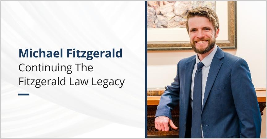Michael Fitzgerald, Continuing The Fitzgerald Law Legacy