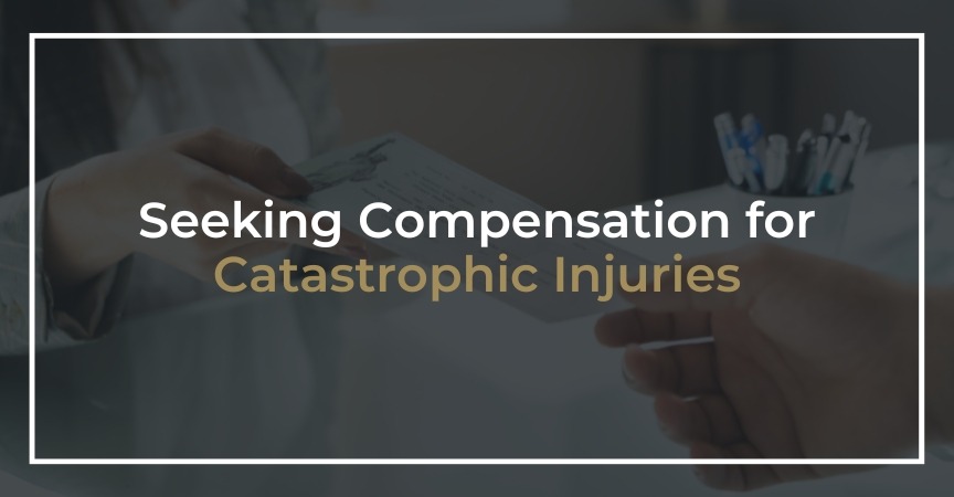 Seeking Compensation for Catastrophic Injuries