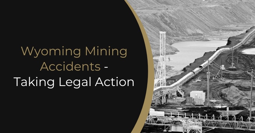 Wyoming Mining Accidents – Taking Legal Action
