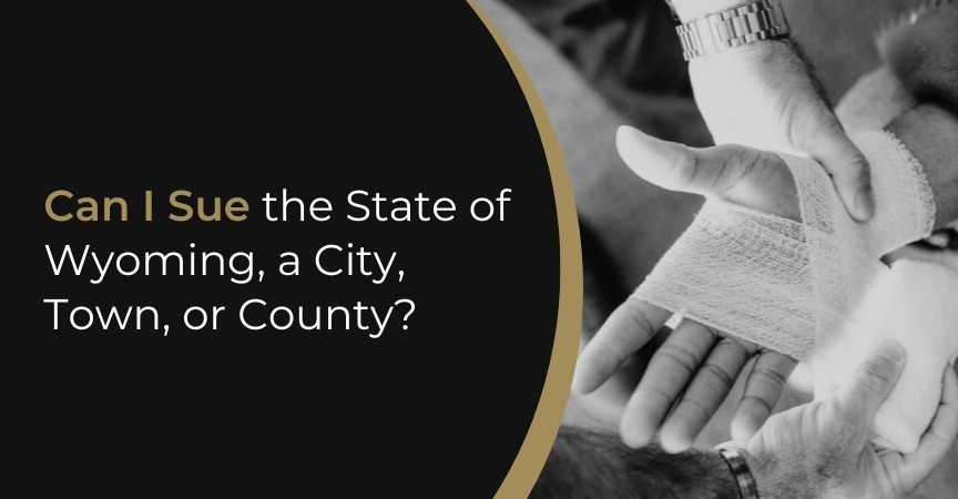 Can I Sue the State of Wyoming, a City, Town, or County?