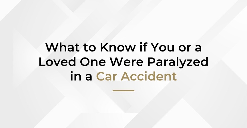 What to Know if You or a Loved One Were Paralyzed in a Car Accident