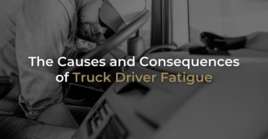 The Causes and Consequences of Truck Driver Fatigue