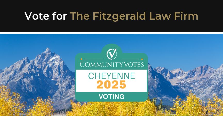 Vote for The Fitzgerald Law Firm in CommunityVotes Cheyenne 2025