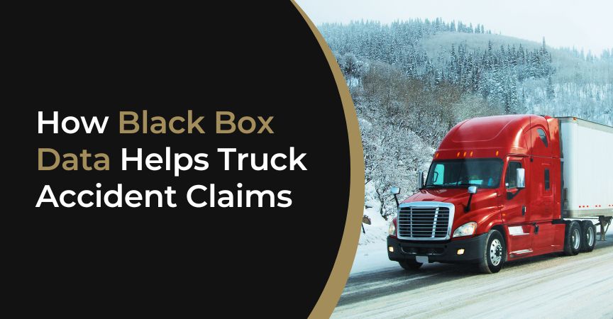 How Black Box Data Helps Prove Truck Accident Claims How Black Box Data Helps Prove Truck Accident Claims